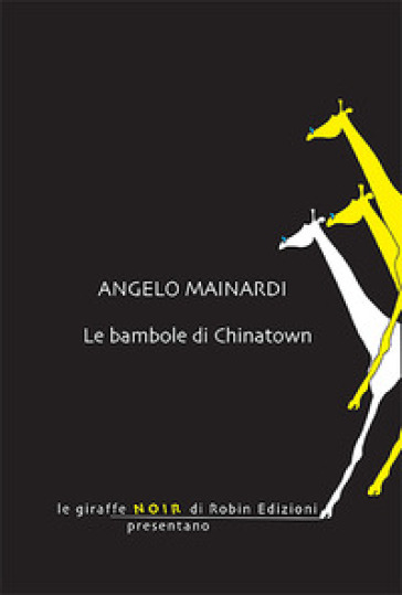 Le bambole di Chinatown - Angelo Mainardi