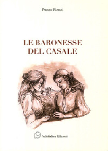 Le baronesse del casale - Franco Rizzuti