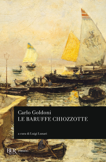 Le baruffe chiozzotte - Carlo Goldoni