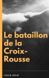 Le bataillon de la Croix-Rousse