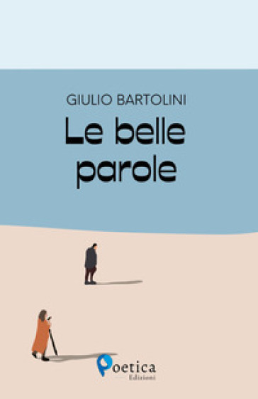 Le belle parole - Giulio Bartolini