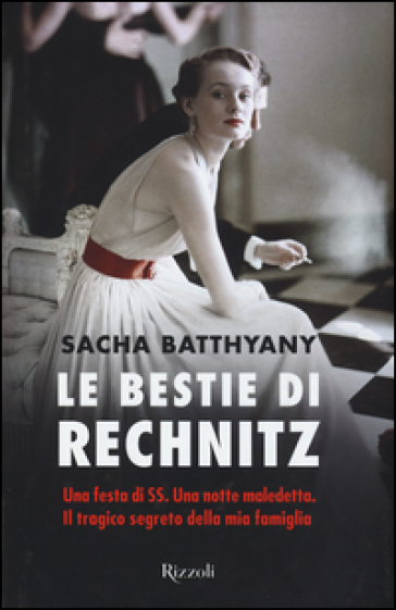 Le bestie di Rechnitz - Sacha Batthyany