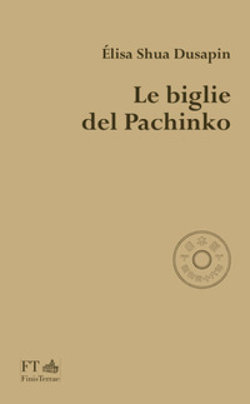 Le biglie del Pachinko - Elisa Shua DUSAPIN