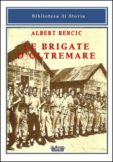 Le brigate d'oltremare - Albert Bencic
