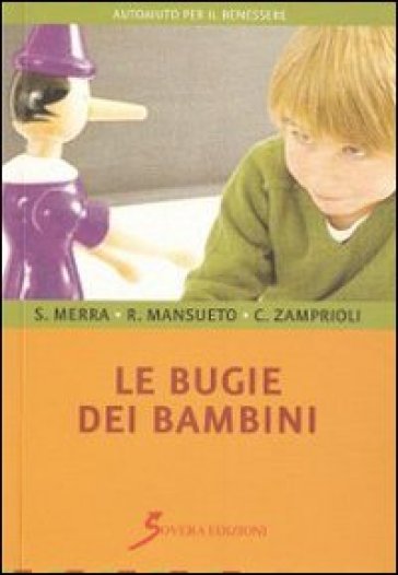 Le bugie dei bambini - Salvatore Merra - Rosanna Mansueto - Cristiano Zamprioli