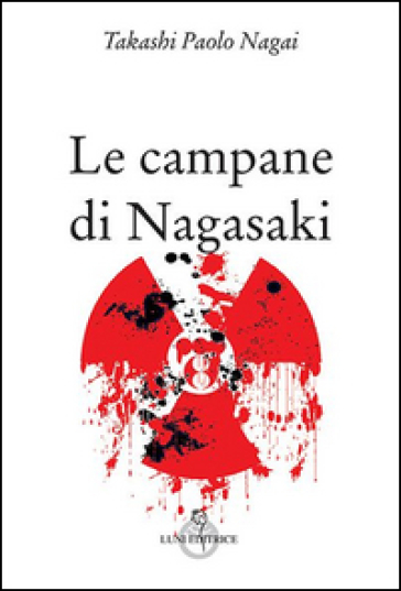 Le campane di Nagasaki - Nagai Takashi Paolo