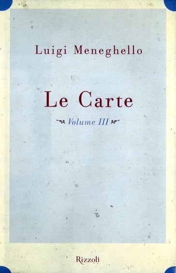 Le carte. Volume III - Luigi Meneghello