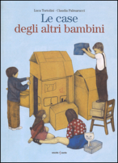 Le case degli altri bambini