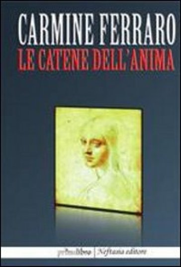 Le catene dell'anima - Carmine Ferraro