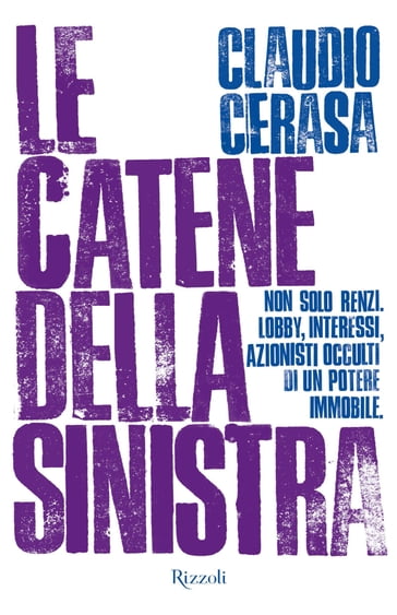 Le catene della sinistra - Claudio Cerasa