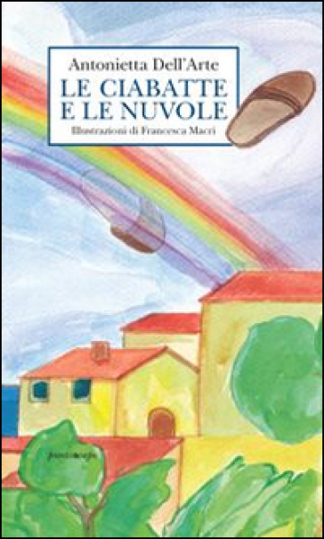 Le ciabatte e le nuovole - Antonietta Dell