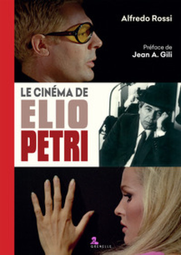 Le cinéma de Elio Petri - Alfredo Rossi