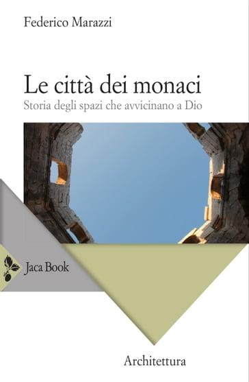 Le città dei monaci - Federico Marazzi