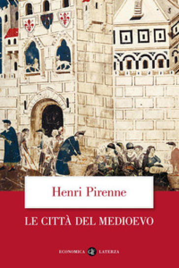 Le città del Medioevo - Henri Pirenne