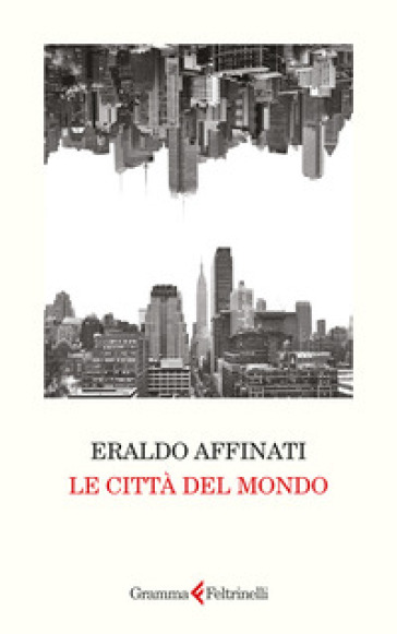 Le città del mondo - Eraldo Affinati