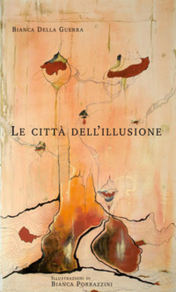 Le città dell'illusione - Bianca Della Guerra