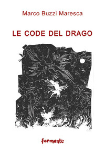 Le code del drago - Marco Buzzi Maresca