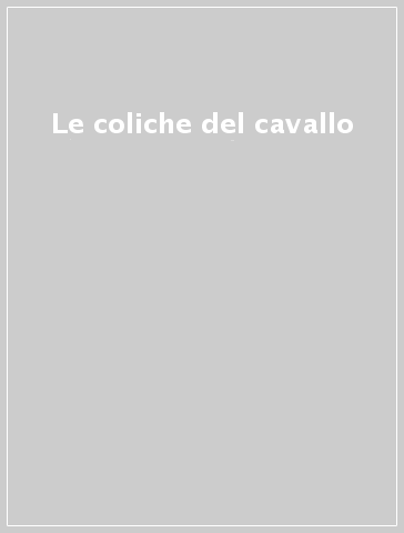 Le coliche del cavallo