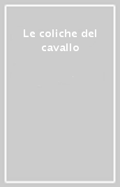 Le coliche del cavallo