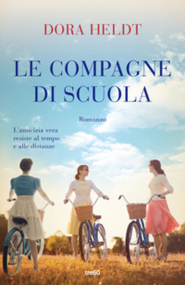 Le compagne di scuola - Dora Heldt