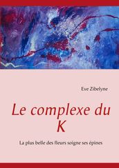 Le complexe du K