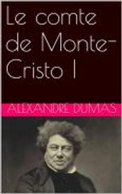 Le comte de Monte-Cristo I