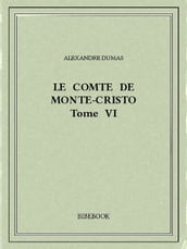 Le comte de Monte-Cristo VI