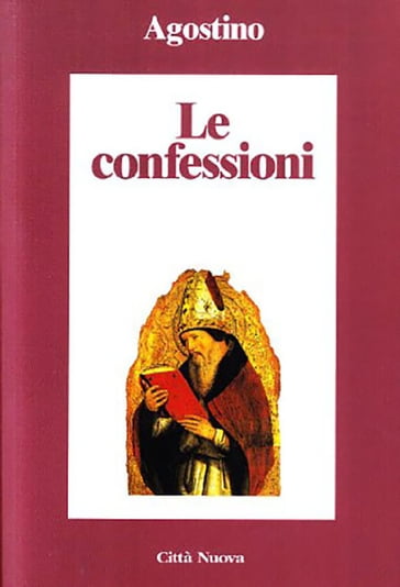 Le confessioni - Agostino di Ippona
