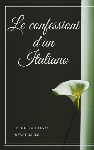 Le confessioni d'un Italiano - Ippolito Nievo