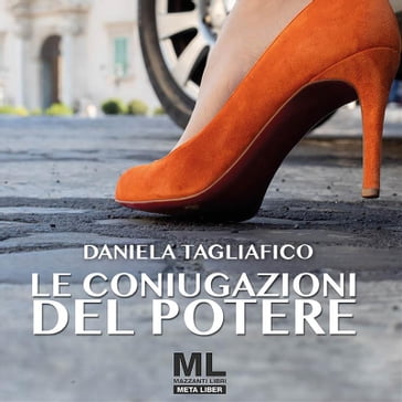 Le coniugazioni del potere - Daniela Tagliafico