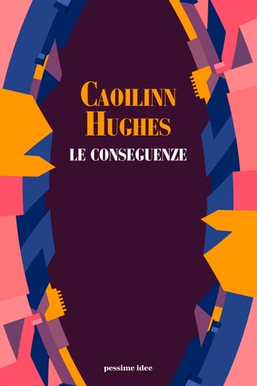 Le conseguenze - Caoilinn hughess - Federica Aceto