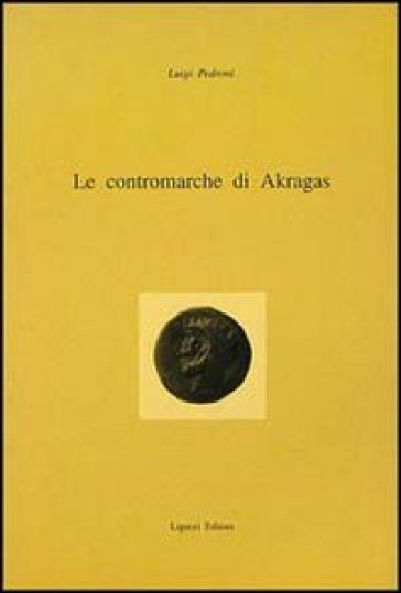 Le contromarche di Akragas - Luigi Pedroni