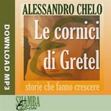 Le cornici di Gretel - Alessandro Chelo