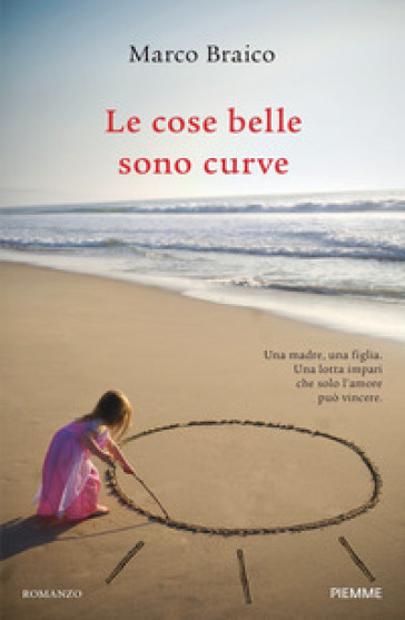 Le cose belle sono curve - Marco Braico