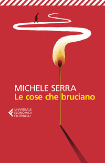 Le cose che bruciano - Michele Serra