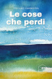 Le cose che perdi