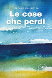 Le cose che perdi