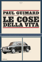 Le cose della vita - Paul Guimard