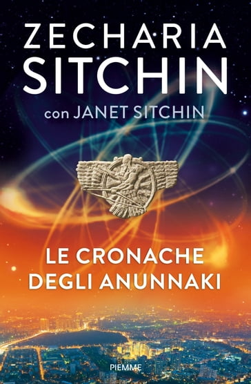 Le cronache degli Anunnaki - Janet Sitchin - Zecharia Sitchin