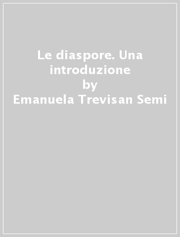 Le diaspore. Una introduzione - Emanuela Trevisan Semi