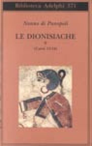 Le dionisiache. 2: Canti 13-24 - Nonno di Panopoli