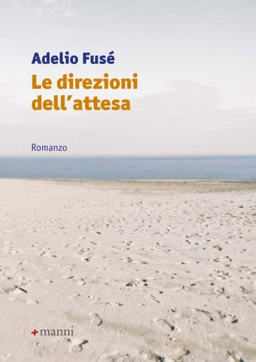 Le direzioni dell'attesa - Adelio Fusé