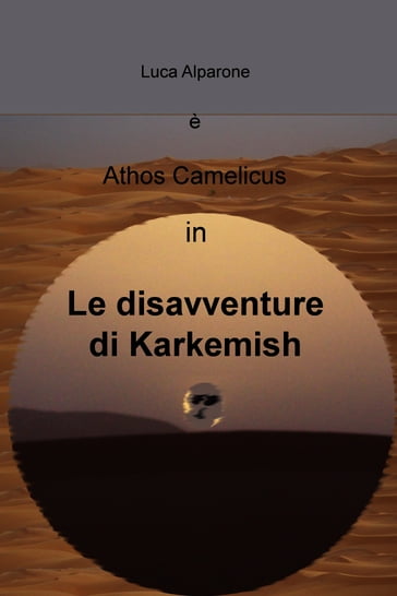 Le disavventure di Karkemish - Luca Alparone