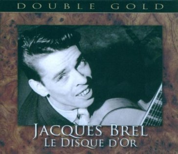 Le disque d'or - Jacques Brel