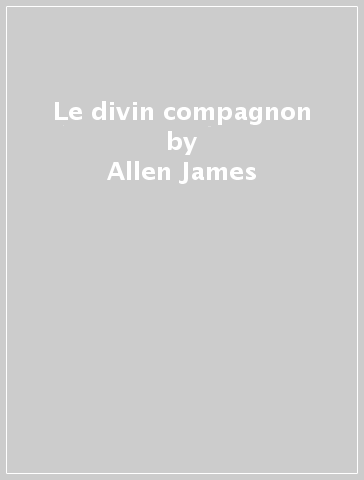 Le divin compagnon - Allen James