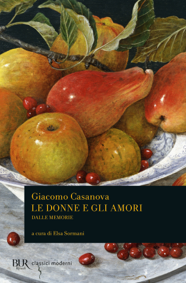 Le donne e gli amori dalle Memorie - Giovanni Giacomo Casanova