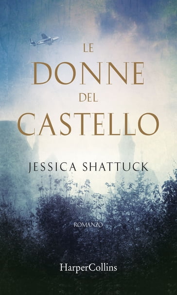 Le donne del castello - Jessica Shattuck