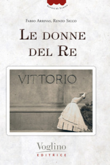 Le donne del re - Fabio Arrivas - Renzo Sicco