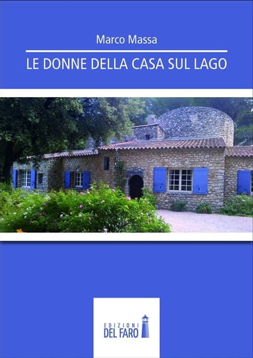 Le donne della casa sul lago - Massa Marco