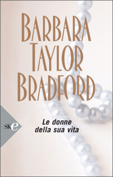 Le donne della sua vita - Barbara Taylor Bradford
